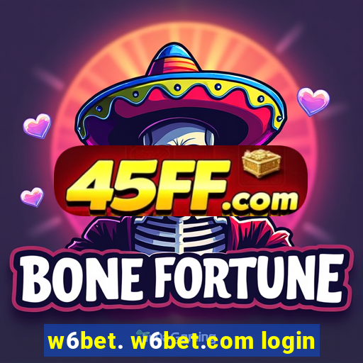 w6bet. w6bet.com login